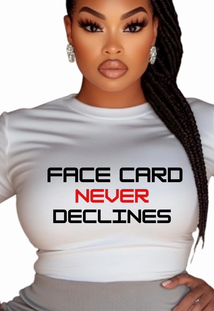 Face Card Never Declines