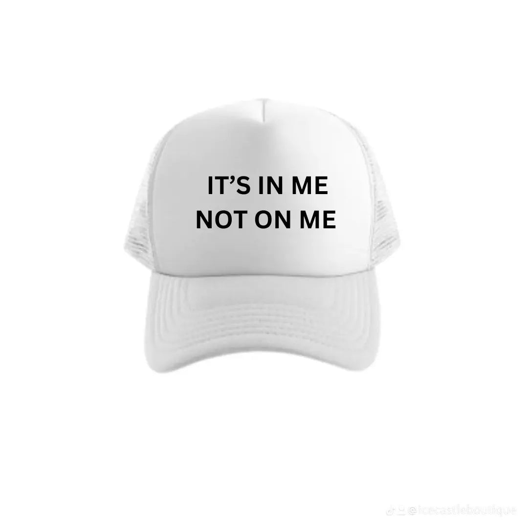 It’s In Me Not On Me Snapback