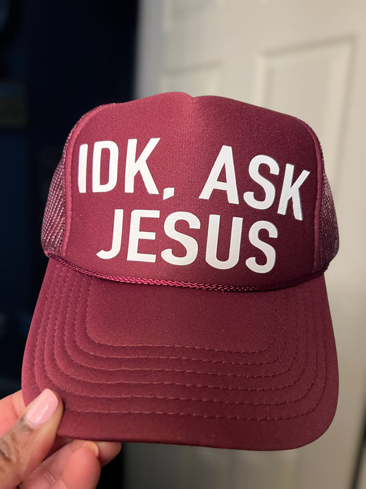 IDK ask JESUS Hat