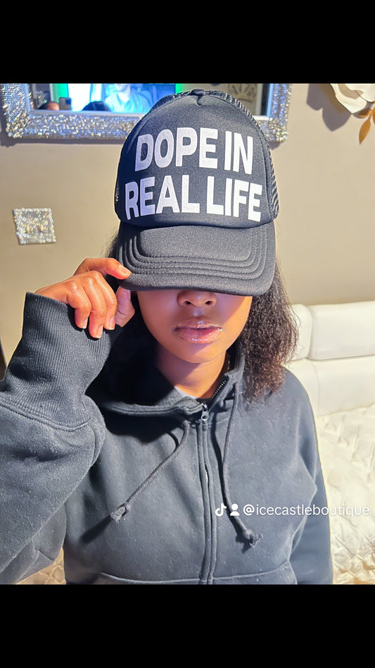 Dope In Real Life Hat